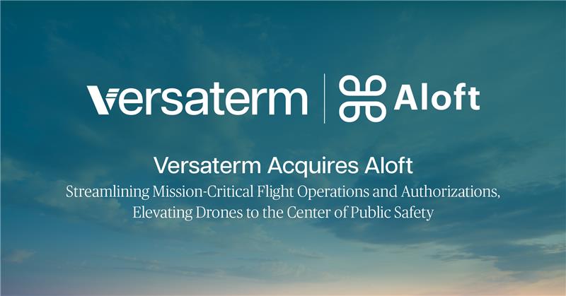 Versaterm Rms Versaterm Acquires Aloft to Unlock a New Era of Drones for Public ...